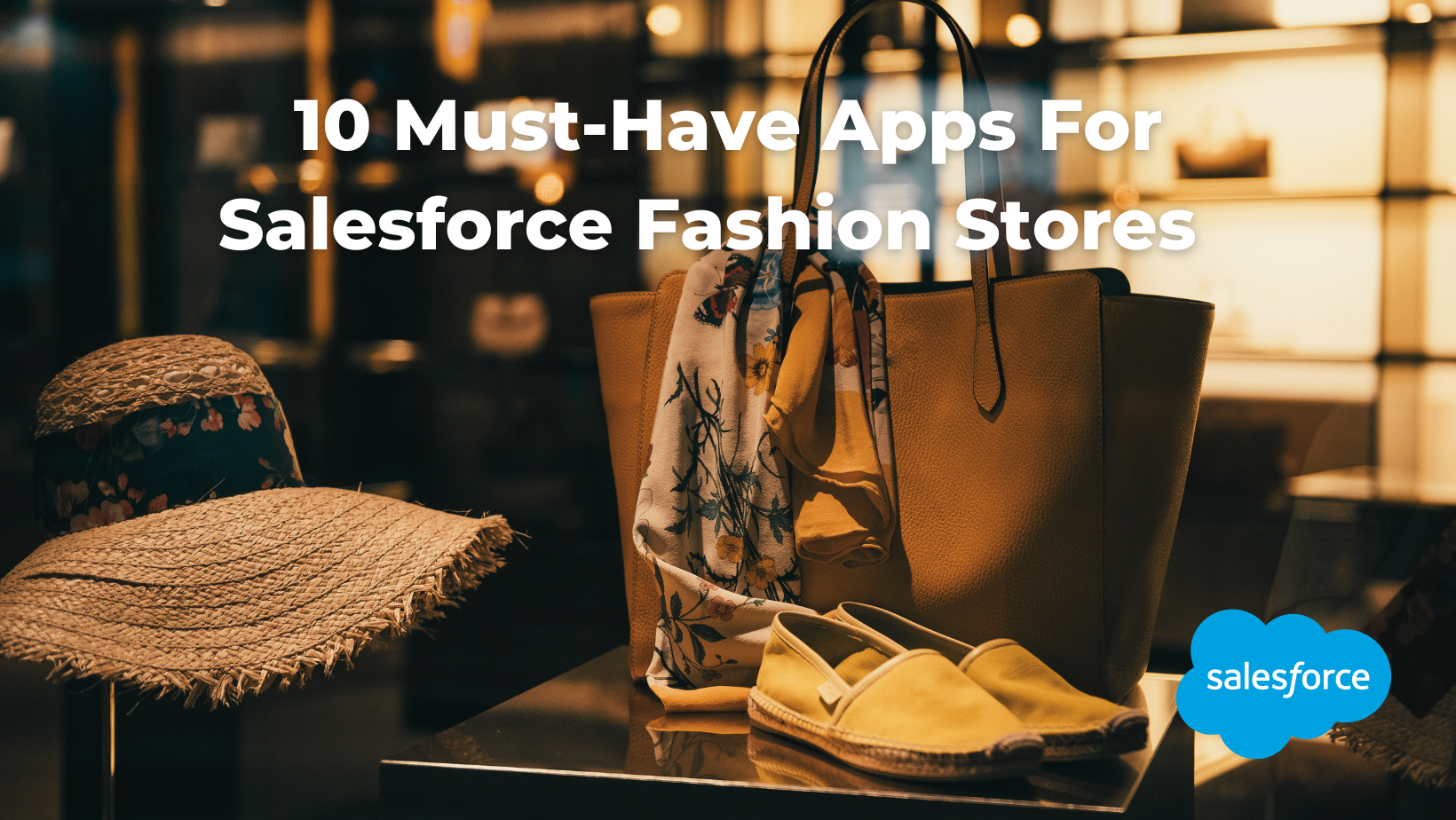 10 Must-Have Apps For Salesforce Fashion Stores
